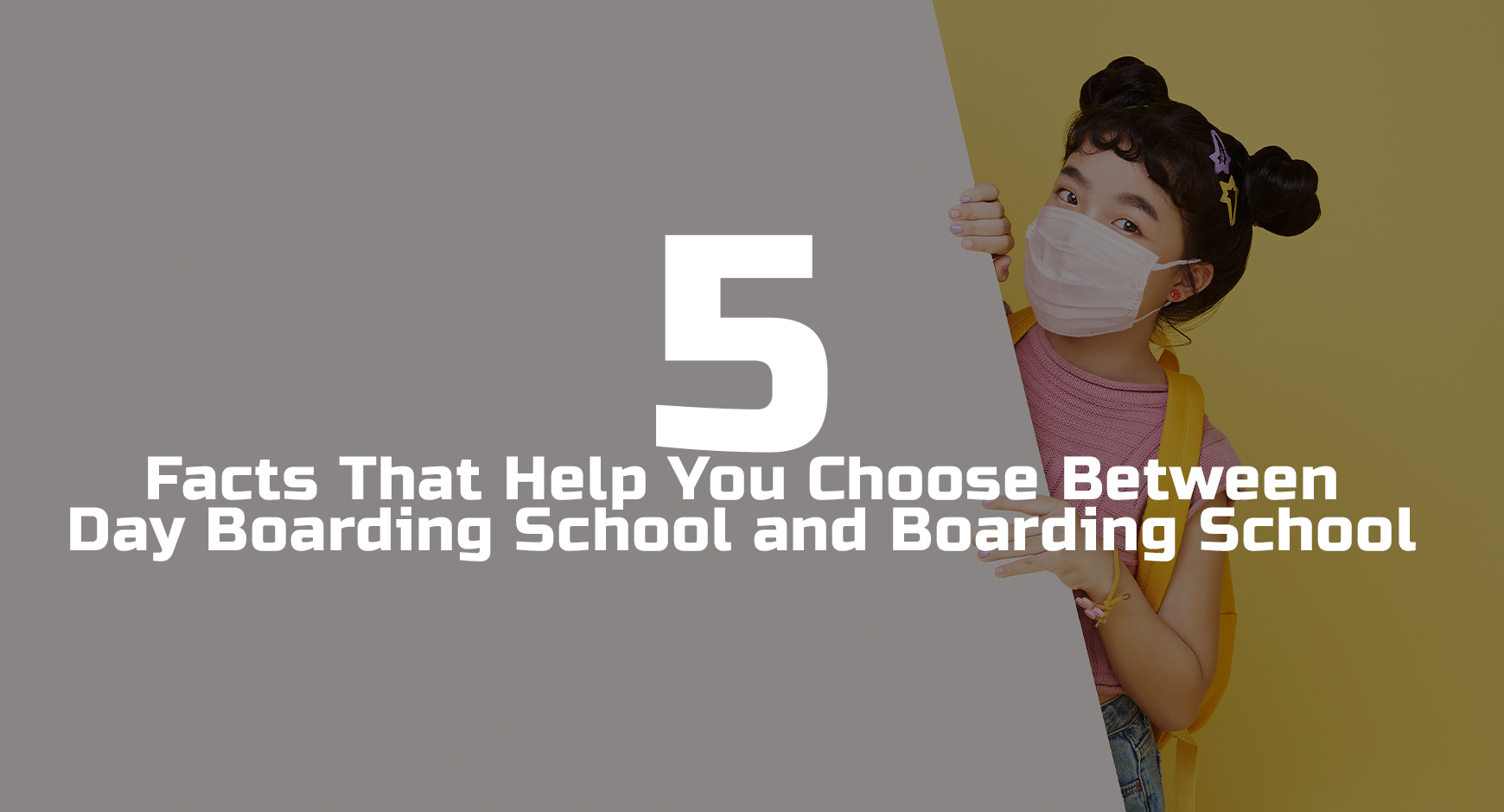  5 Facts That Help You Choose Between Day Boarding School and Boarding School