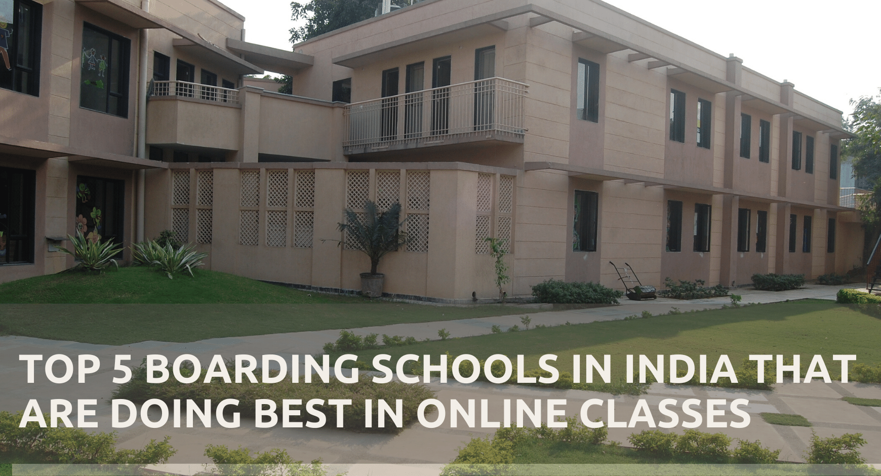 Top 5 boarding schools in India that are doing best in online classes