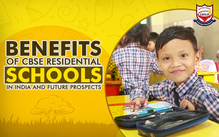 CBSE Residential Schools in India: Explore Their Benefits and Future Outlook