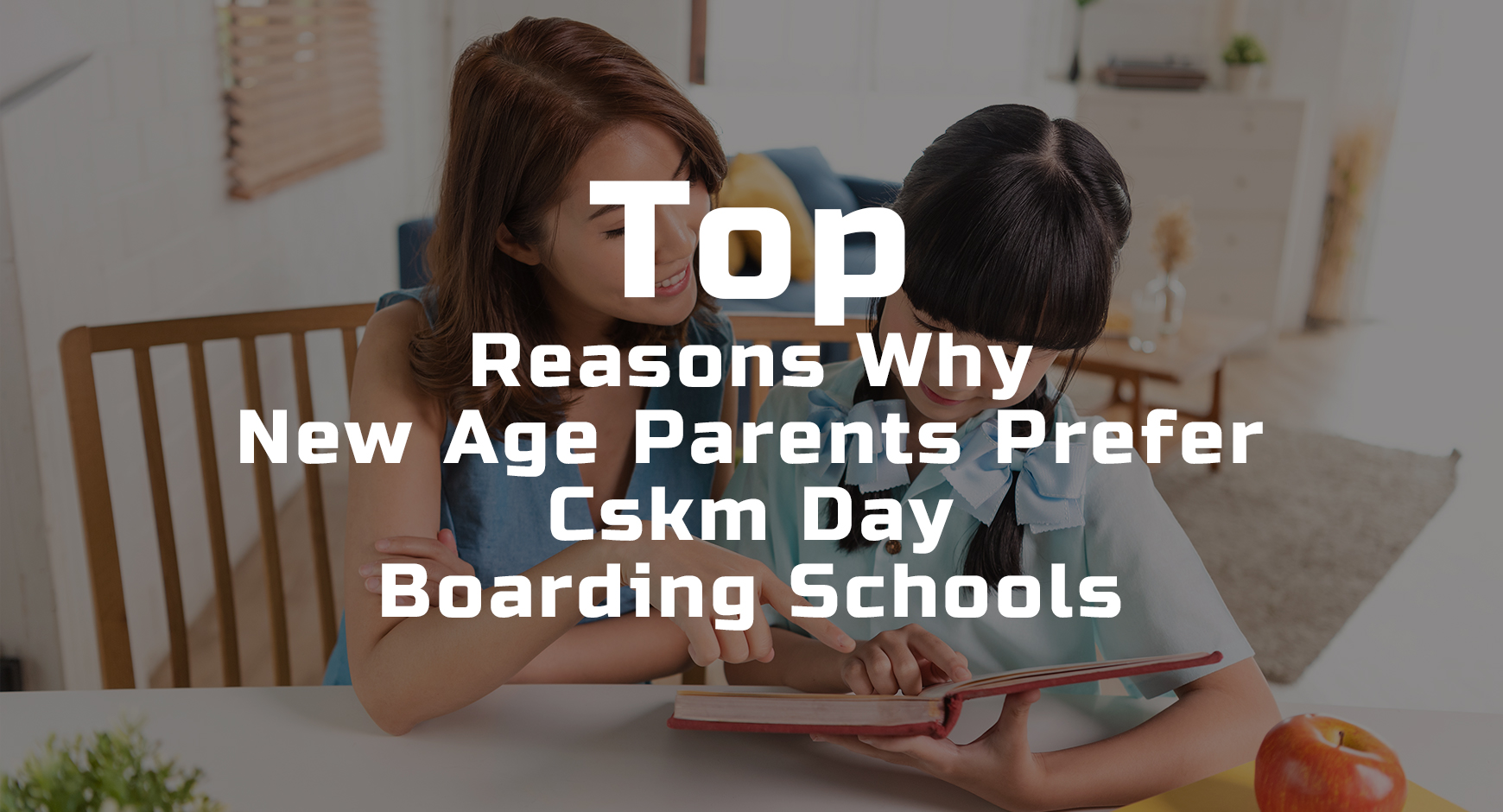 Top Reasons Why New Age Parents Prefer Cskm Day Boarding Schools